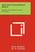 Hitler's Counterfeit Reich: Behind the Scenes of Nazi Economy