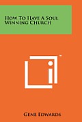 How to Have a Soul Winning Church