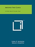 Around the Clock: A Story about Telling Time