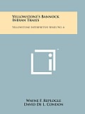 Yellowstone's Bannock Indian Trails: Yellowstone Interpretive Series No. 6