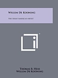 Willem de Kooning: The Great American Artist