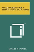 Autobiography of a Pennsylvania Dutchman