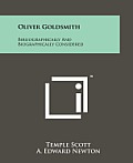 Oliver Goldsmith: Bibliographically and Biographically Considered