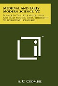 Medieval and Early Modern Science, V2: Science in the Later Middle Ages and Early Modern Times, Thirteenth to Seventeenth Centuries