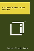 A Study of Bows and Arrows