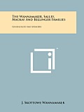 The Wannamaker, Salley, MacKay and Bellinger Families: Genealogies and Memoirs