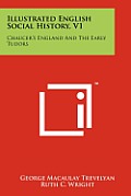Illustrated English Social History, V1: Chaucer's England and the Early Tudors