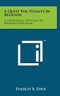 A Quest for Vitality in Religion: A Theological Approach to Religious Education