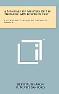 A Manual for Analysis of the Thematic Apperception Test: A Method and Technique for Personality Research