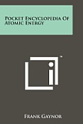 Pocket Encyclopedia of Atomic Energy