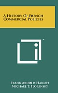 A History of French Commercial Policies