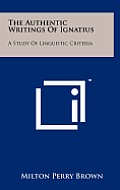 The Authentic Writings of Ignatius: A Study of Linguistic Criteria