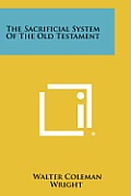 The Sacrificial System of the Old Testament