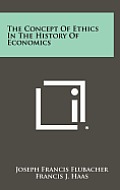 The Concept of Ethics in the History of Economics