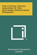 The Cotton Textile Industry of the Southern Appalachian Piedmont