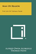 Man of Reason: The Life of Thomas Paine
