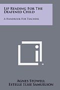 Lip Reading for the Deafened Child: A Handbook for Teachers