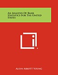 An Analysis of Bank Statistics for the United States