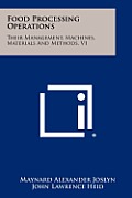 Food Processing Operations: Their Management, Machines, Materials and Methods, V1