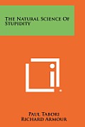 The Natural Science of Stupidity
