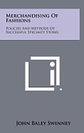 Merchandising of Fashions: Policies and Methods of Successful Specialty Stores