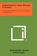 Personality and Social Change: Attitude Formation in a Student Community