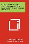 Glossary of Words and Phrases Used in Radiology and Nuclear Medicine