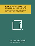 The International Library of Music for Vocalists, V3: Modern Art Songs Continued, Sacred Songs, Duets, Sacred and Secular