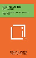 The Fall of the Dynasties: The Collapse of the Old Order, 1905-1922