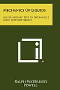 Mechanics of Liquids: An Elementary Text in Hydraulics and Fluid Mechanics