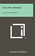 Call Me Ishmael: A Study of Melville