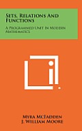 Sets, Relations and Functions: A Programmed Unit in Modern Mathematics