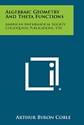 Algebraic Geometry and Theta Functions: American Mathematical Society Colloquium Publications, V10