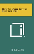 How to Write Letters That Get Jobs