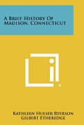 A Brief History of Madison, Connecticut