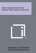 The Improved How Book for Genealogists