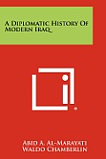 A Diplomatic History of Modern Iraq