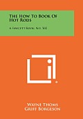 The How to Book of Hot Rods: A Fawcett Book, No. 502