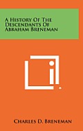 A History of the Descendants of Abraham Breneman