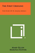 The First Ursuline: The Story of St. Angela Merici