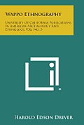 Wappo Ethnography: University of California Publications in American Archaeology and Ethnology, V36, No. 3