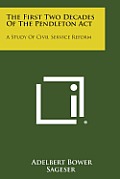 The First Two Decades of the Pendleton ACT: A Study of Civil Service Reform
