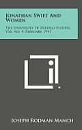Jonathan Swift and Women: The University of Buffalo Studies, V16, No. 4, February, 1941