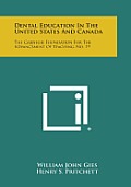 Dental Education in the United States and Canada: The Carnegie Foundation for the Advancement of Teaching, No. 19