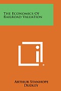 The Economics of Railroad Valuation