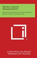 Retail Credit Management: Official Textbook of the National Retail Credit Association