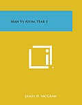 Man Vs Atom, Year 1