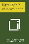 Geochronology of Rock Systems: Annals of the New York Academy of Sciences, V91