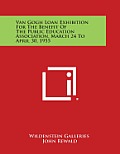 Van Gogh Loan Exhibition for the Benefit of the Public Education Association, March 24 to April 30, 1955