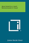 Machiavelli and Renaissance Italy